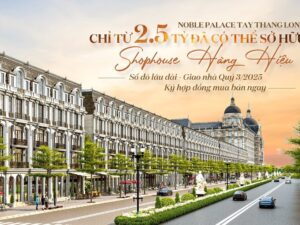 Liền kề, Shophouse Noble Palace Tây Thăng Long